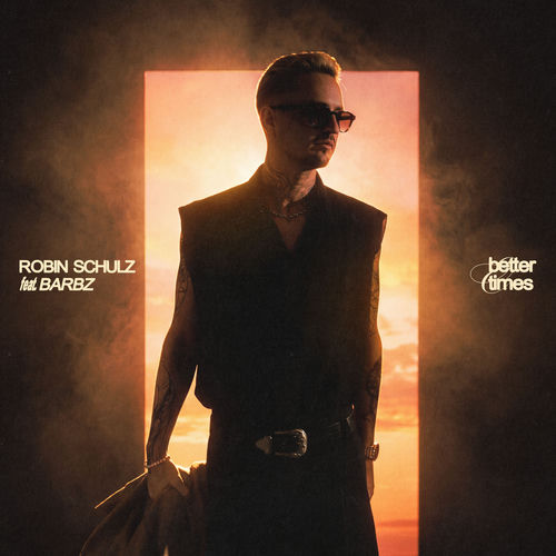 Robin Schulz & BARBZ - Better Times