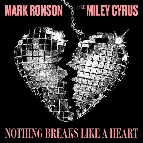 Mark Ronson & Miley Cyrus - Nothing Breaks Like A Heart