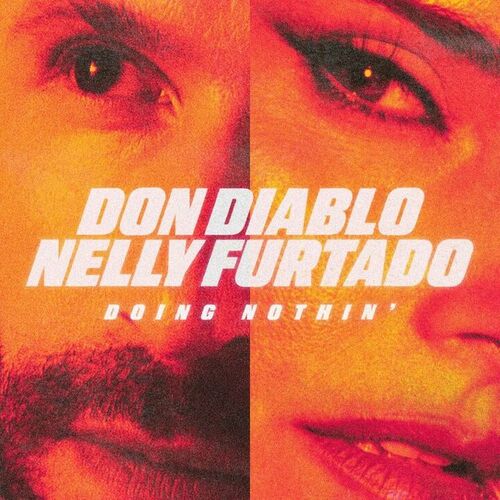 Don Diablo & Nelly Furtado - Doing Nothin'
