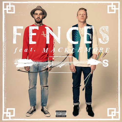 Fences, Macklemore & Ryan Lewis - Arrows