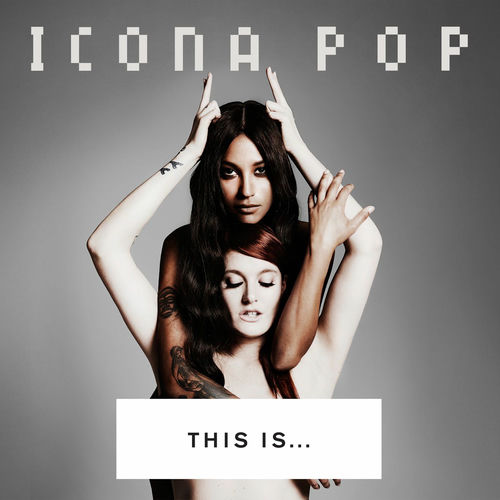 Icona Pop & Charli XCX - I Love It