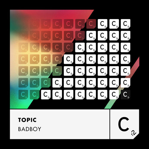 Topic - Badboy