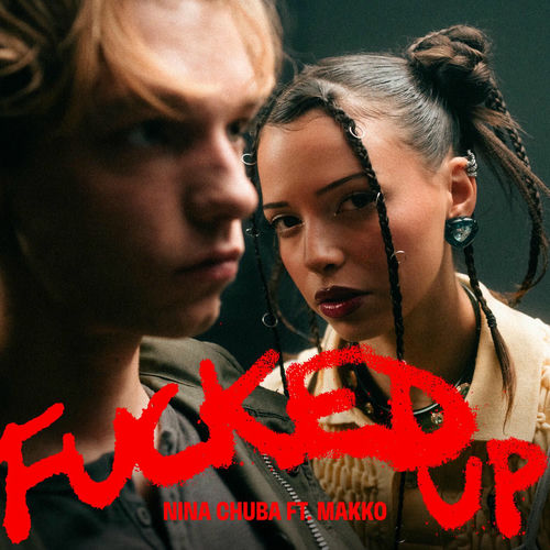 Nina Chuba & makko - Fucked Up