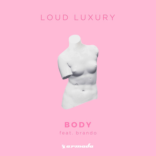 Loud Luxury & Brando - Body