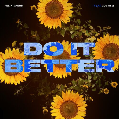 Felix Jaehn & Zoe Wees - Do It Better