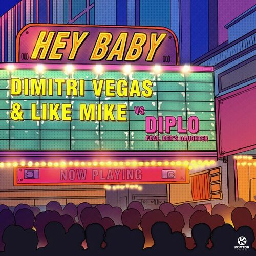 Dimitri Vegas, Like Mike, Diplo & Deb's Daughter - Hey Baby