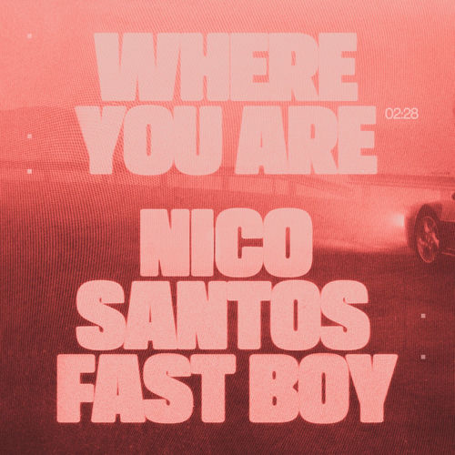 Nico Santos & FAST BOY - Where You Are