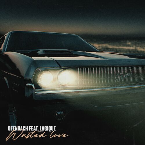 Ofenbach & Lagique - Wasted Love