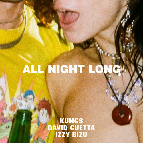 Kungs, David Guetta & Izzy Bizu - All Night Long