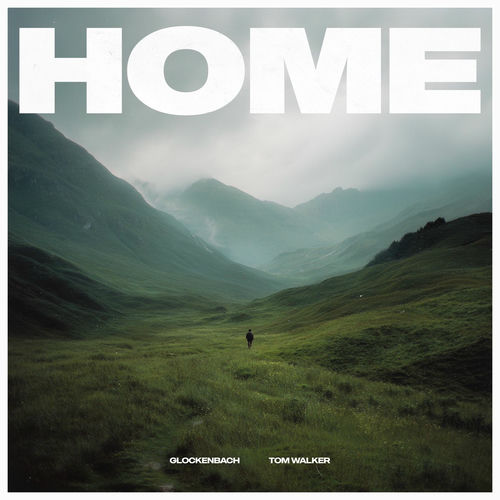 Glockenbach & Tom Walker - Home