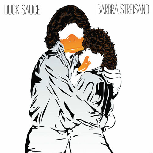Duck Sauce - Barbra Streisand