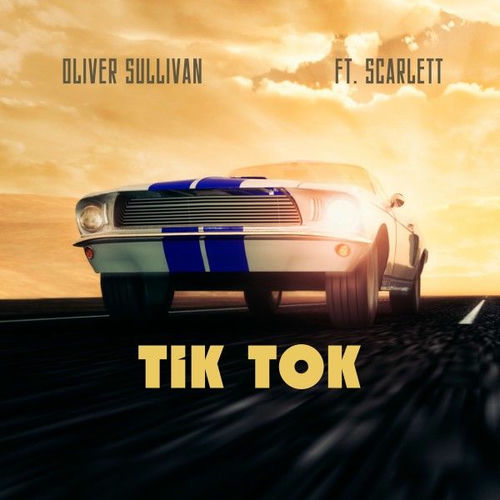 Oliver Sullivan & Scarlett - Tik Tok
