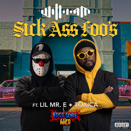 will.i.am, Lil Mr. E & Toxica - Sick Ass Foo's
