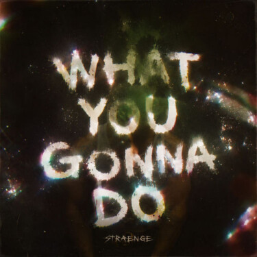 Straenge - What You Gonna Do